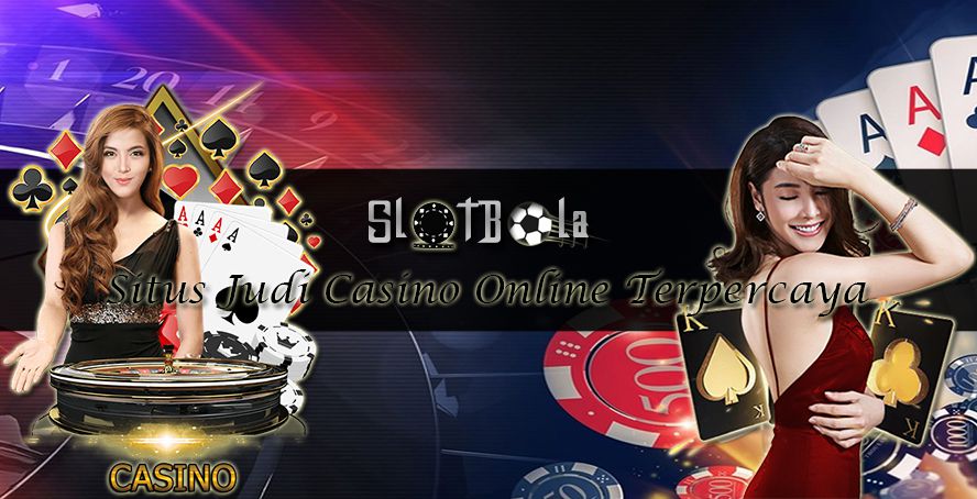 Situs Judi Casino Online Terpercaya